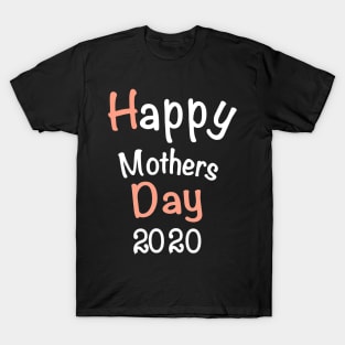 Happy Mothers Day 2020 T-Shirt